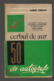 C10505 - CERBUL DE AUR - AUREL CRISAN, a III-a EDITIE, 1970, 50 DE AUTOGRAFE