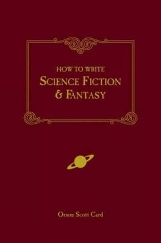 How to Write Science Fiction and Fantasy - Orson Scott Card