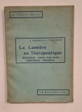 L. Bizard &amp; L. Marceron &ndash; La Lumi&egrave;re en Th&eacute;rapeutique, Bailli&egrave;re, Paris 1926