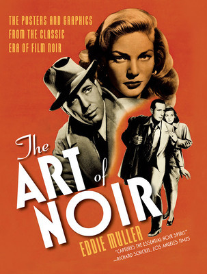 The Art of Noir: The Posters and Graphics from the Classic Era of Film Noir foto