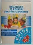 ORGANISER ET REUSSIR UNE FETE D &#039;ENFANTS par CLAIRE PINSON , 1997