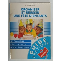 ORGANISER ET REUSSIR UNE FETE D &#039;ENFANTS par CLAIRE PINSON , 1997