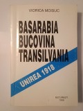 Viorica Moisuc - Basarabia, Bucovina, Transilvania: Unirea 1918 (documente adnotate...)