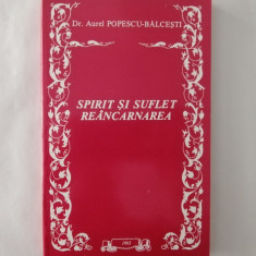 Spirit si suflet. Reincarnarea, Aurel Popescu-Balcesti, 1993
