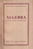 Algebra. Manual clasele VIII-X (1954) - Editura De Stat Pentru Literatura Si Arta - 286 pagini, 13x20 cm, romana, coperti brosate