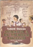Donaris 2 Pe Urmele Eroilor Tudorel Oancea Editura Ion Creanga 1988 Carti Vechi Literatura Romana