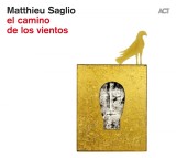 El Camino de los Vientos | Matthieu Saglio, Jazz, ACT Music