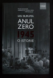 Ian Buruma - Anul zero: 1945 - o istorie (ediția a II-a)