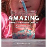 Amazing (Mostly) Edible Science