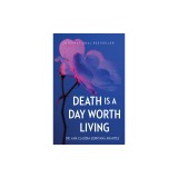 Death Is a Day Worth Living