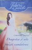DRAGOSTEA SI ALTE POVESTI SCANDALOASE-CAROLINE LINDEN-350682