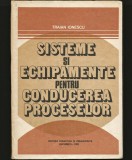 SISTEME ȘI ECHIPAMENTE PENTRU CONDUCEREA PROCESELOR - TRAIAN IONESCU