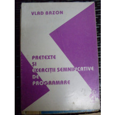 Pretexte Si Exercitii Semnificative De Programare - Vlad Bazon ,549413