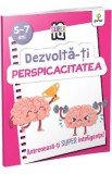 Dezvolta-ti perspicacitatea 5-7 ani. Super IQ, Autor Anonim