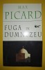 Max Picard - Fuga de Dumnezeu (Anastasia 1998) Filosofie