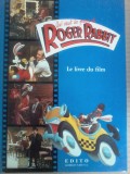 Qui veut la peau de Roger Rabbit, le livre du film