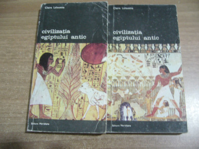 Claire Lalouette - Civilizatia Egiptului antic (2 volume) foto