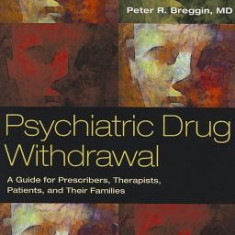 Psychiatric Drug Withdrawal: A Guide for Prescribers, Therapists, Patients and Their Families