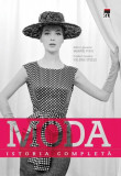 Moda. Istoria completa - editor Marnie Fogg NOUA FULL COLOR