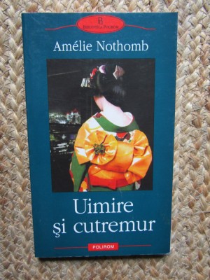 Amelie Nothomb &amp;ndash; Uimire si cutremur foto
