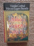 Uragan asupra Europei - Vintila Corbul, Mircea Eugen Burada, 1993, Universul Familiei, Roman