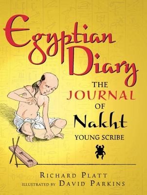 Egyptian Diary: The Journal of Nakht, Young Scribe