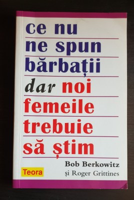 Ce nu ne spun bărbații dar noi femeile trebuie să știm - Bob Berkowitz foto