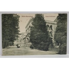 BAILE HERCULANE , HOTEL FERDINAND , CARTE POSTALA , 1930