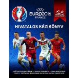 UEFA Euro 2016 Franciaorsz&aacute;g - Hivatalos k&eacute;zik&ouml;nyv - Keir Radnedge
