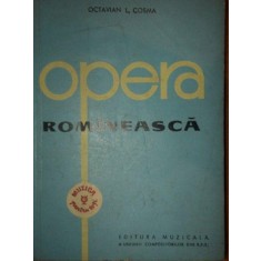 OPERA ROMANEASCA- OCTAVIAN L. COSMA VOL I