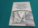 ACTUALITATEA TRADIȚIEI ARHITECTURALE ROM&Acirc;NEȘTI * CONSTANTIN JOJA / 1984 * E
