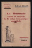 La monnaie Cause et remede de la crise economique mondiale/ Robert Eisler