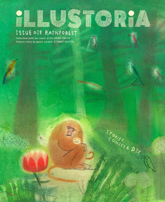 Illustoria: For Creative Kids and Their Grownups: Issue #18: Rainforest: Stories, Comics, DIY foto