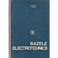 Cauti Bazele Electrotehnicii, vol 1+ 2 - M. Preda, P. Cristea, F. Spinei (4+ 1)? Vezi oferta pe Okazii.ro