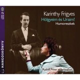 H&ouml;lgyeim &eacute;s uraim! - HANGOSK&Ouml;NYV - Karinthy Frigyes