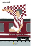 Glasul rotilor de tren - Ioan Chirila