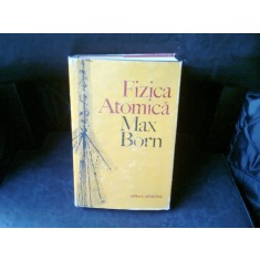 FIZICA ATOMICA - MAX BORN