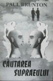 Cautarea Supraeului - Paul Brunton