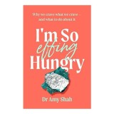 I&#039;m So Effing Hungry