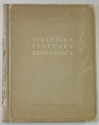 SCULPTURA STATUARA ROMANEASCA de G. OPRESCU , 1954 , DEFECTE COTOR foto
