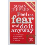 Feel the Fear and Do It Anyway - 2007 - Susan Jeffers (K39)