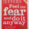 Feel the Fear and Do It Anyway - 2007 - Susan Jeffers (K39)