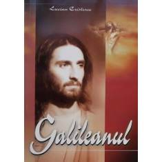 Galileanul - Lucian Cristescu