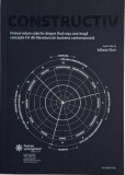 Constructiv. Primul volum colectiv despe firul rosu care leaga concepte hit din literatura de business contemporana. Dupa o idee de Iuliana Stan