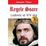 Regele Soare-Ludovic XIV 2/2 - Alexandre Dumas