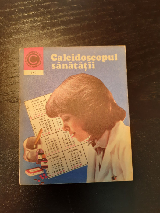 Caleidoscopul Sanatatii - Dr. George M. Gheorghe (Colectia Caleidoscop nr.141)