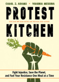 Protest Kitchen: Fight Injustice, Save the Planet, and Fuel Your Resistance One Meal at a Time, 2018