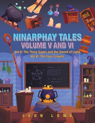 Ninarphay Tales Vol. V and Vi: Vol V: the Three Sages and the Sword of Light Vol Vi: the Four Crowns foto