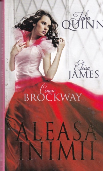 Connie Brockway, Eloisa James, Julia Quinn - Aleasa inimii