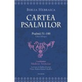 Cartea Psalmilor. Psalmii 51-100. Editie bilingva - Madeea Axinciuc